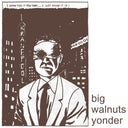 Big Walnuts Yonder [CD]