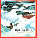 BIKINI KILL - Reject All American |