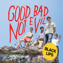 Good Bad Not Evil (DELUXE EDITION) [CD]