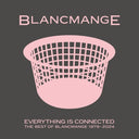 BLANCMANGE - Everything Is Connected: The Best Of Blancmange 1979-2024 |