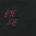 Bye Bye [Vinyl]