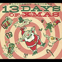 Bloodshot Records' 13 Days Of Xmas / Various - BLOODSHOT RECORDS' 13 DAYS OF XMAS / VARIOUS |