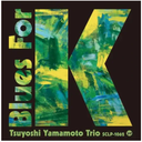 Tsuyoshi Yamamoto Trio - Blues For K Vol. 1 [Vinyl]