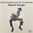 Hound Dog Taylor & The House Rockers - Natural Boogie | Mint (M) Mint (M)