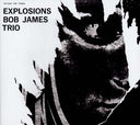 BOB JAMES TRIO - Explosions |