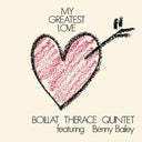 BOILLAT THERACE QUINTET FEATURING BENNY BAILEY - My Greatest Love |