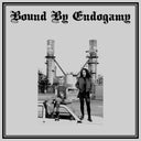 BOUND BY ENDOGAMY - Bound By Endogamy |