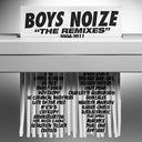 Boys Noize - The Remixes 2004-2011 |