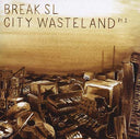BREAK SL - City Wasteland Pt. 1 |