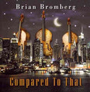 Brian Bromberg - COMPARED TO THAT | Mint (M)