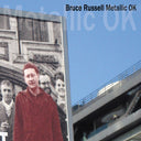 BRUCE RUSSELL - Metallic OK |