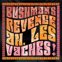 BUSHMAN'S REVENGE - Ah, Les Vaches (Orange Vinyl) [Vinyl]