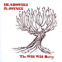 C JOYNES & STEPHANIE HLADOWSKI - The Wild Wild Berry |