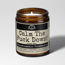 Calm The Fuck Down | 9 oz Funny Gift Candle | Malicious Women Co.
