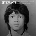 CANDRA DARUSMAN - Detik Waktu: The Artistic Journey Of Candra Darusman |