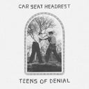 Car Seat Headrest - Teens Of Denial |