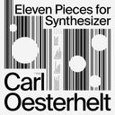 CARL OESTERHELT - Eleven Pieces for Synthesizer [Import] | Mint (M)
