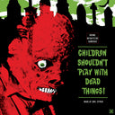 Children Shouldn'T Play With Dead Things [Vinyl]