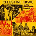 Celestine Ukwu & His Philosophers National - No Condition Is Permanent | Mint (M) Mint (M)