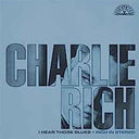 Charlie Rich - I Hear Those Blues: Rich In Stereo (Clear & Blue Splatter, IEX) [Vinyl]