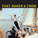 Chet Baker & Crew - Chet Baker & Crew |