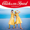 CHICKS ON SPEED - Artstravaganza |