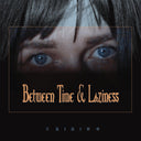 Chikiss - Between Time And Laziness |