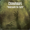Chimehours - Underneath The Earth [LP] [Vinyl]