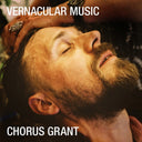 CHORUS GRANT - Vernacular Music |