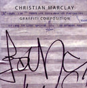 CHRISTIAN MARCLAY - Graffiti Composition |