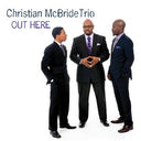 Christian McBride Trio - Out Here |