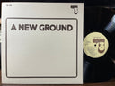 A New Ground - A New Ground (VINYL) | Near Mint (NM) Near Mint (NM)