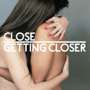Close (6) - Getting Closer | Mint (M) Mint (M)