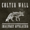Colter Wall - Imaginary Appalachia |