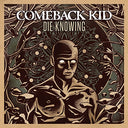 COMEBACK KID - DIE KNOWING [Vinyl]