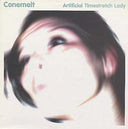 CONEMELT - Artificial Timestretch Lady [Vinyl]