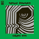 Cosmic Eye - Dream Sequence |