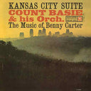 COUNT BASIE & HIS ORCHESTRA - Kansas City Suite - Music Of Benny Carter |