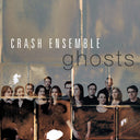 CRASH ENSEMBLE - Ghosts |