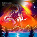 CRISTIAN VOGEL - Polyphonic Beings |