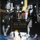 Essential Chicks (2LP) & Wide Open Spaces & Taking The Long Way