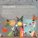 DAN JOSEPH - Electroacoustic Works |