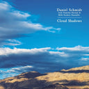 DANIEL SCHMIDT - Cloud Shadows |