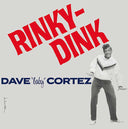 DAVE 'BABY' CORTEZ - Rinky-Dink |