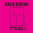 David Boring - Unnatural Objects And Their Humans (GRAY VINYL) [Vinyl]
