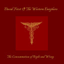 DAVID FIRST & THE WESTERN ENISPHERE - The Consummation of Right and Wrong |