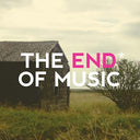 The End Of Music [CD]
