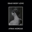 Dead Body Love/Atrax Morgue (Lunch Bag Version) [Vinyl]