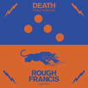 DEATH/ROUGH FRANCIS - World in Disguise/Haunted [Vinyl]