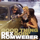 Dex Romweber - Good Thing Goin' [Vinyl]